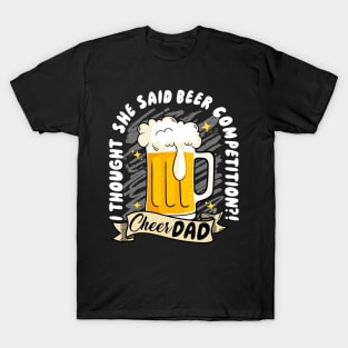 I Thought She Said Beer Competition T-Shirt